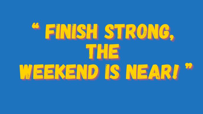 Positive Friday Motivational Quotes for Work